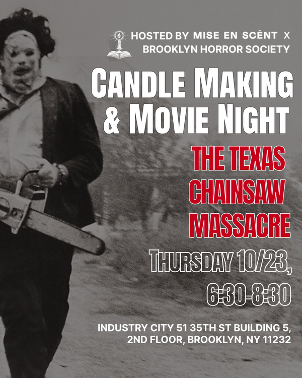 BK Horror Society: Candle Making & Movie Night- The Texas Chainsaw Massacre: 10/23